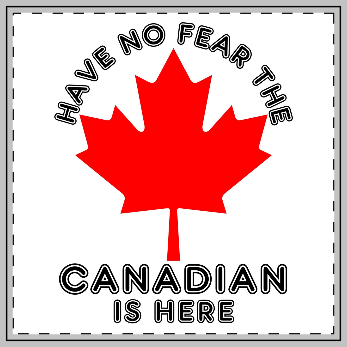 Have no fear the Canadian is here magnet  gifts for Canadian 2025