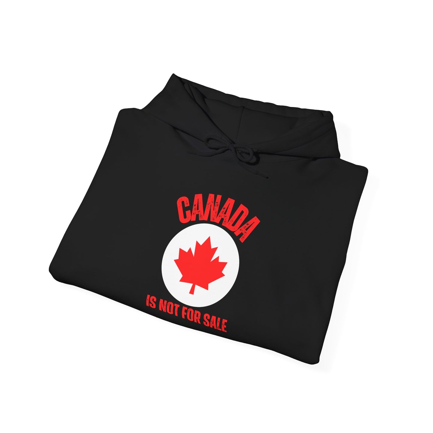 Hoodie Canada is not for sale Canadian patriot 2025