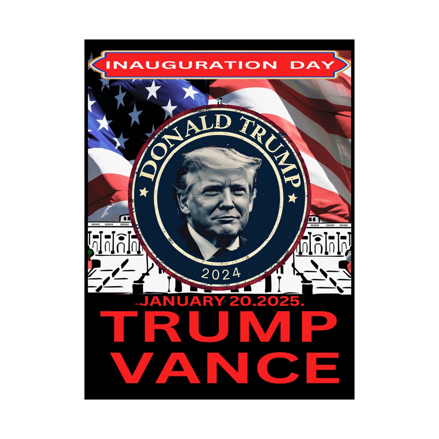 Matte Vertical Posters Donal Trump Inauguration day support your president  47th POTUS  USA