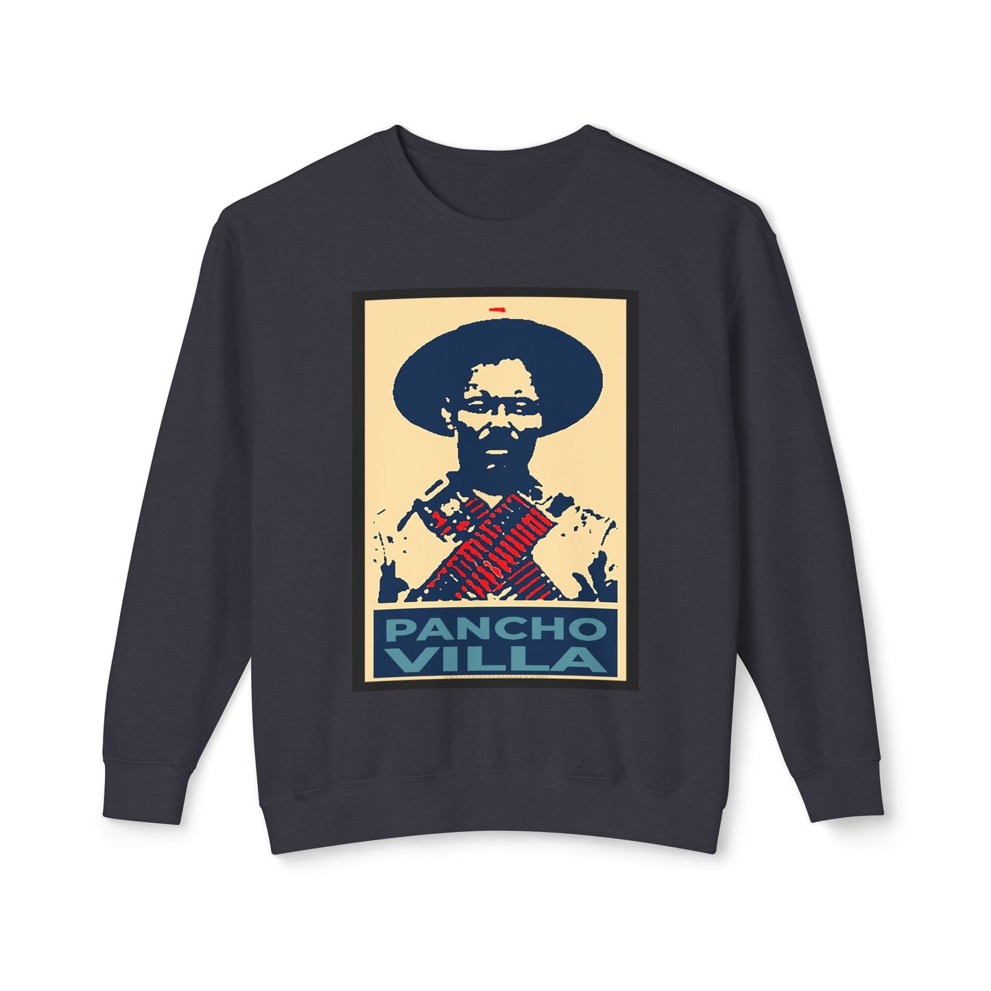 Unisex Lightweight Crewneck Sweatshirt Pancho Villa  viva Mexico cabrones cinco de mayo