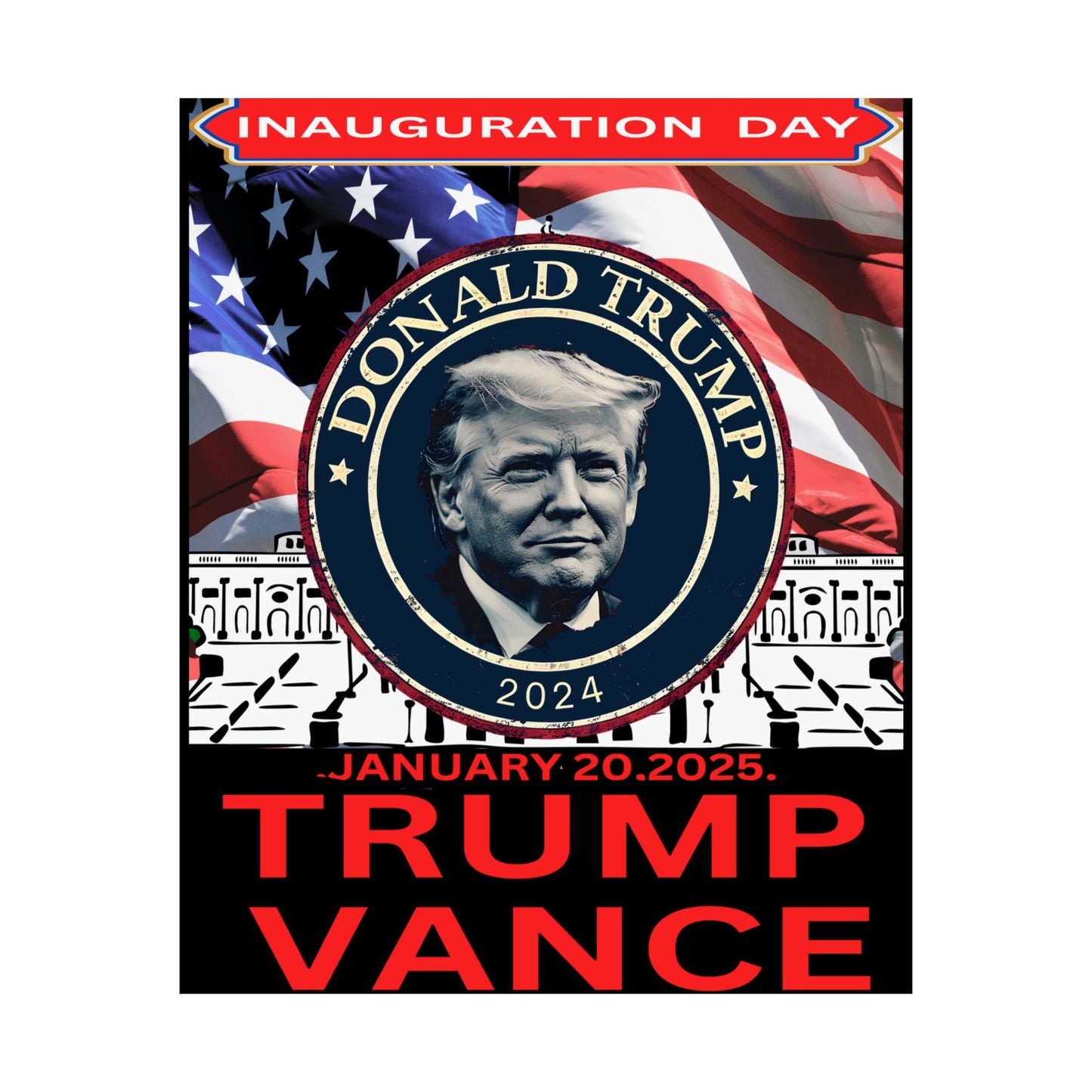 Matte Vertical Posters Donal Trump Inauguration day support your president  47th POTUS  USA