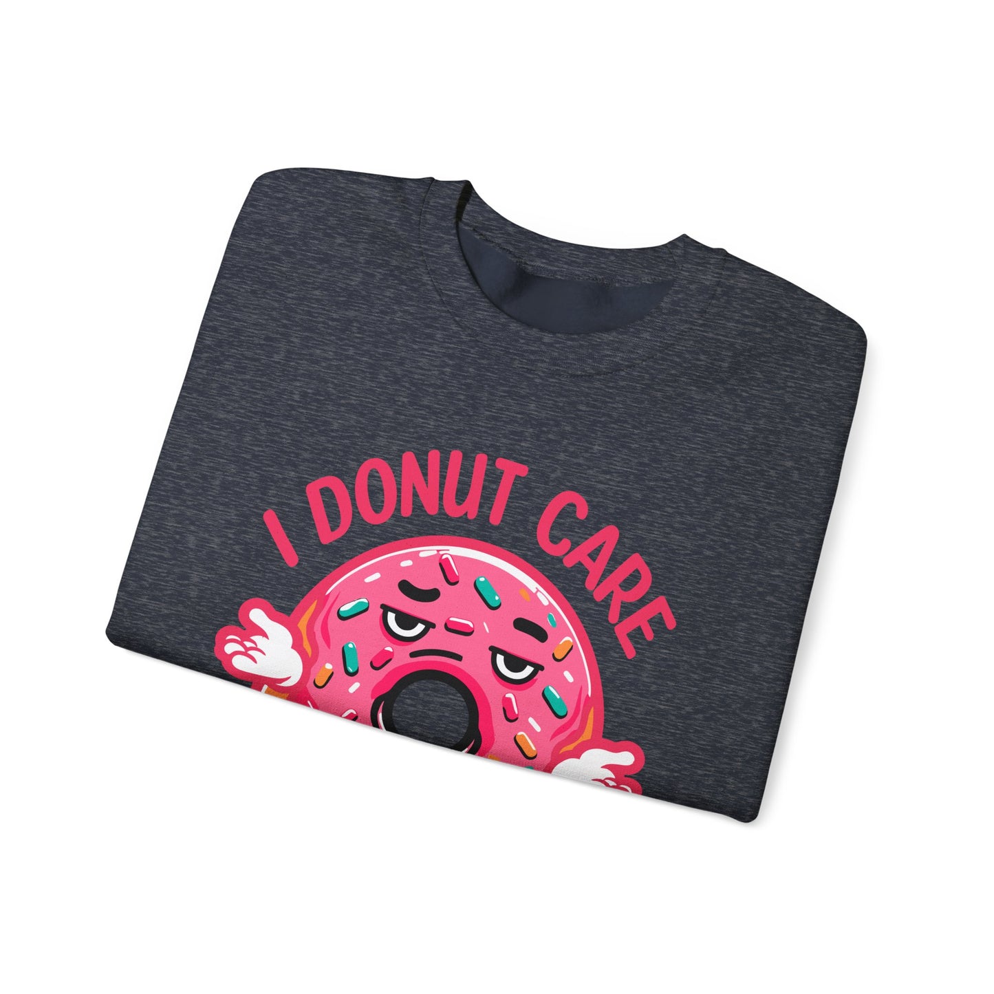 Unisex Heavy Blend™ Crewneck Sweatshirt I dunot care funny donuts lover gifts