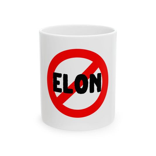 Anti-Elon Ceramic Mug -funny political gifts  stop Elon Musk