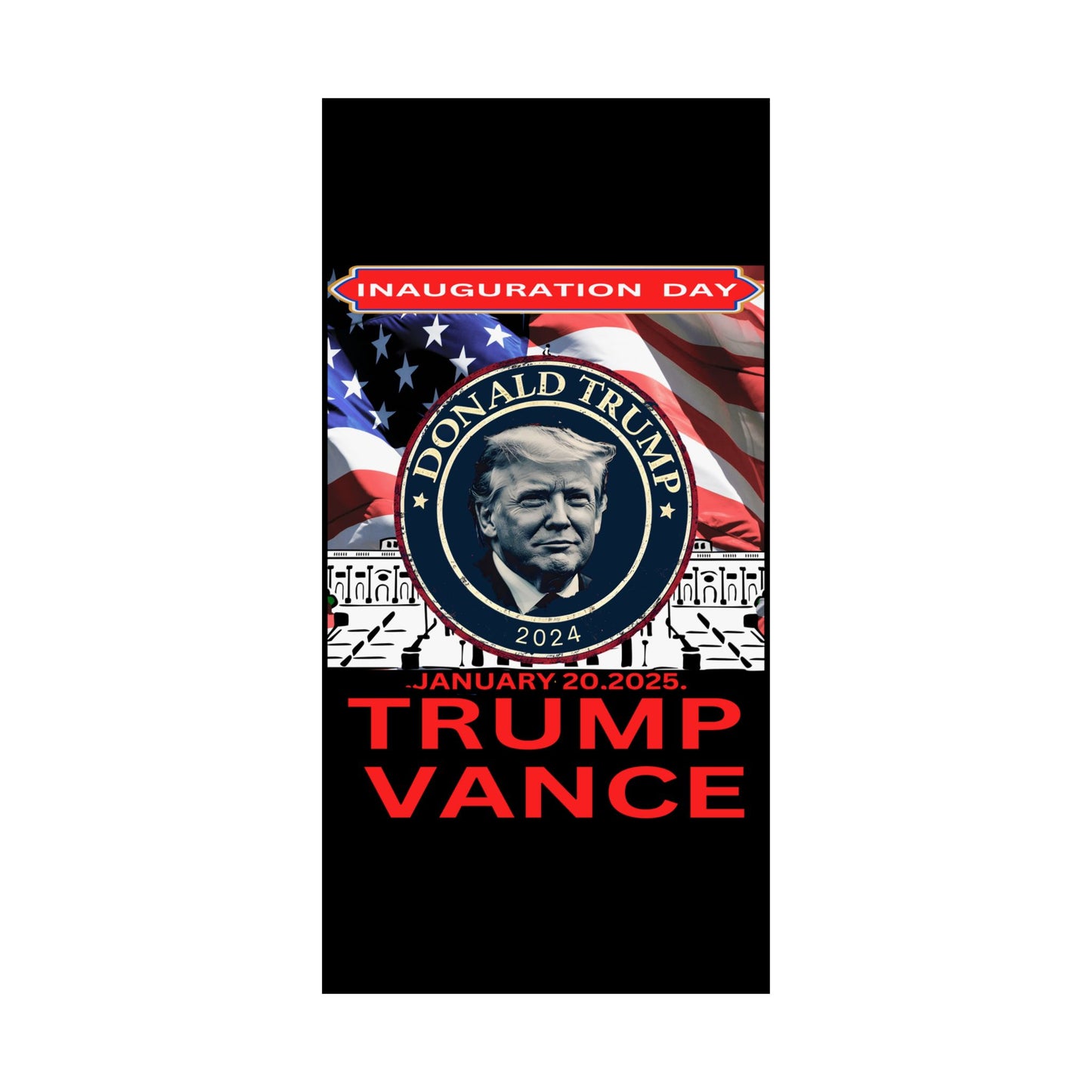 Matte Vertical Posters Donal Trump Inauguration day support your president  47th POTUS  USA