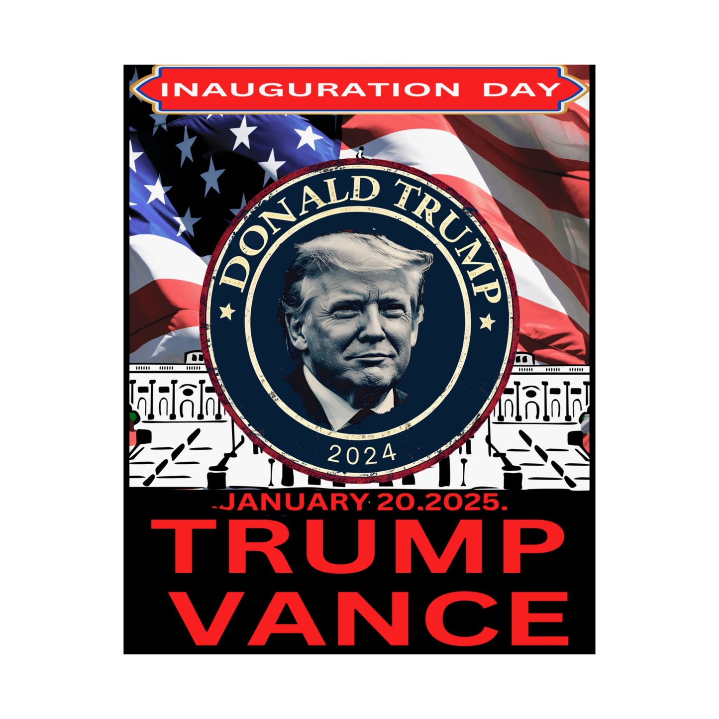 Matte Vertical Posters Donal Trump Inauguration day support your president  47th POTUS  USA