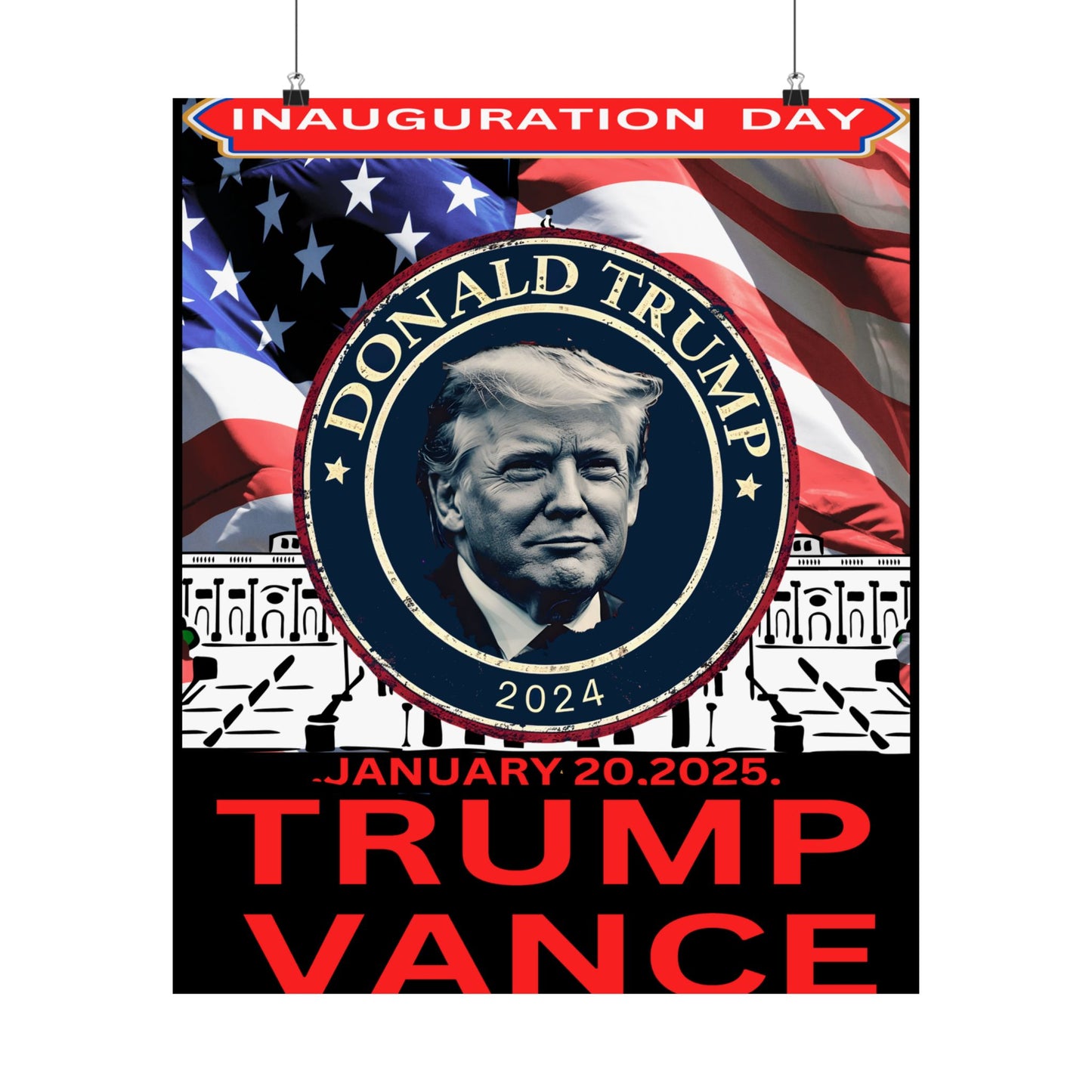 Matte Vertical Posters Donal Trump Inauguration day support your president  47th POTUS  USA