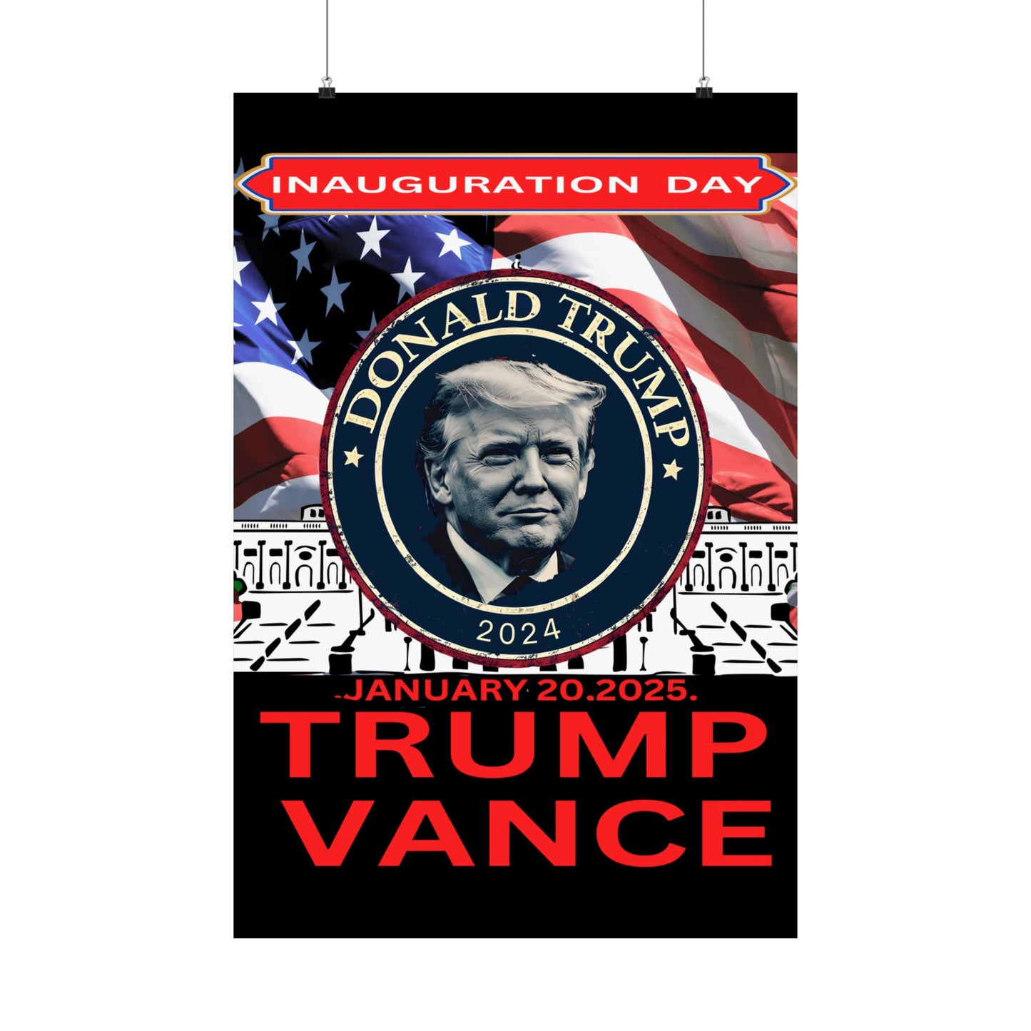 Matte Vertical Posters Donald Trump Inauguration day  47th president January 20th 2025