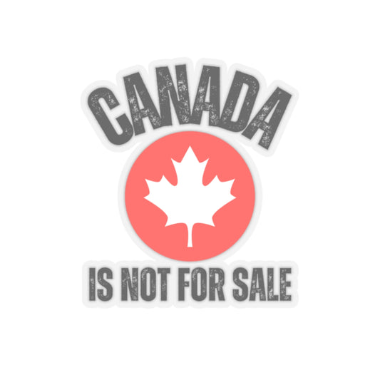 Canada Is Not For Sale Sticker - Bold Kiss-Cut Vinyl Decal for Laptop, Water Bottle & More