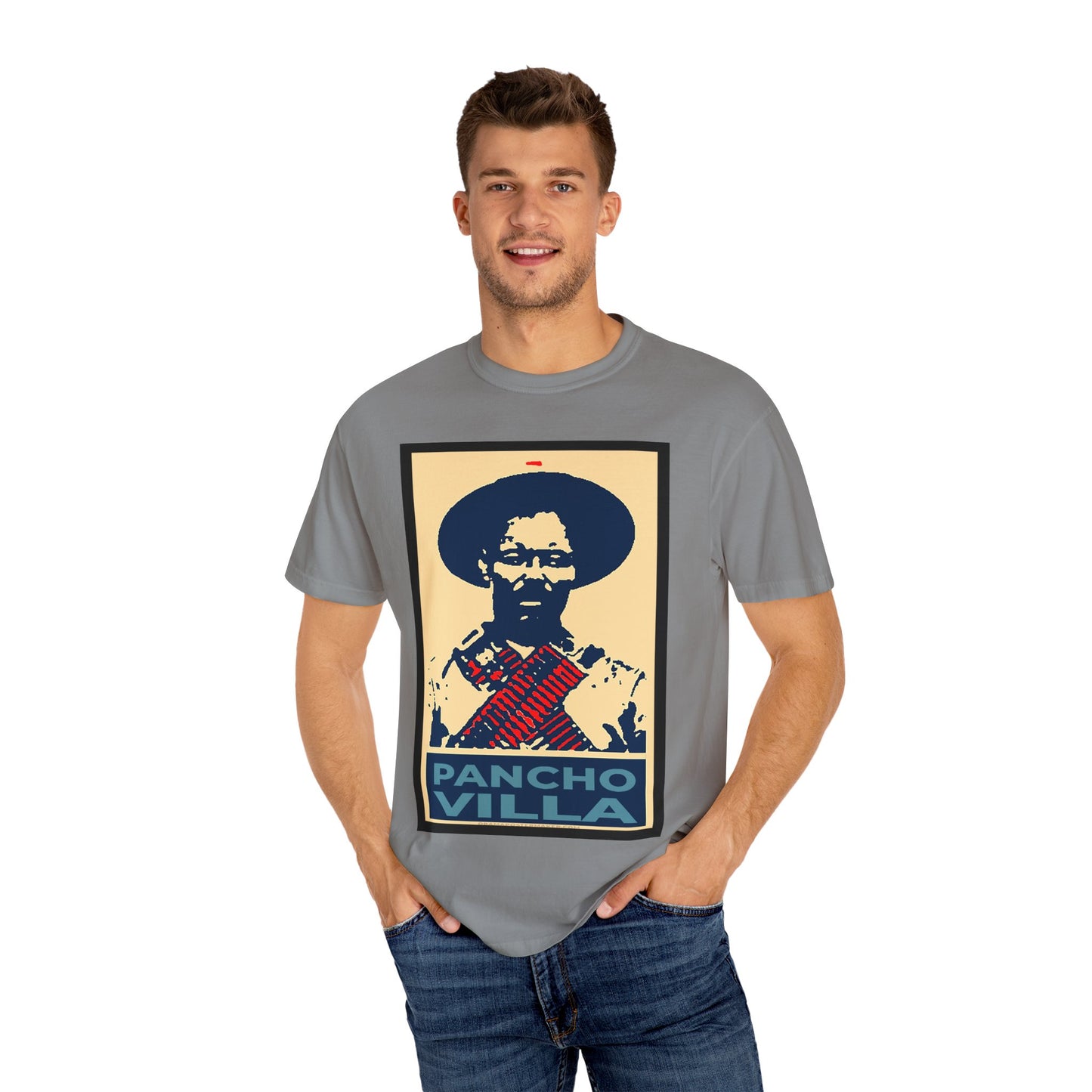 Unisex Garment-Dyed T-shirt Pancho Villa viva Nexico cabrones mexican gifts cinco de mayo